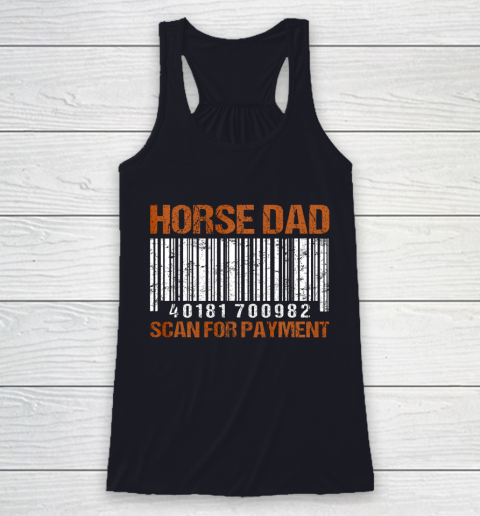 Horse Dad Scan For Payment Racerback Tank 7