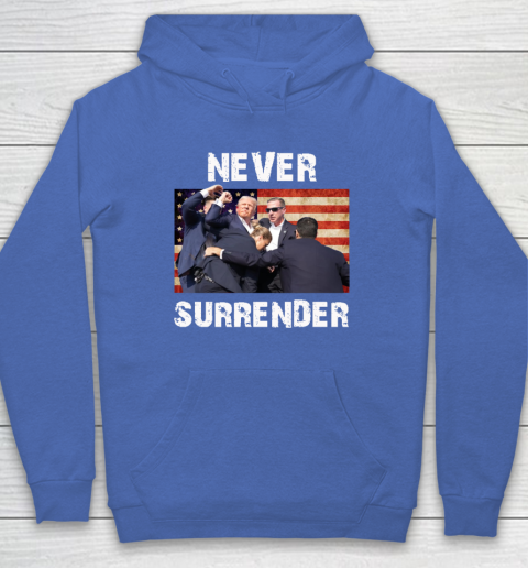 Trump Shooting Shirt Old Row Trump Nerver Surrender Hoodie 5