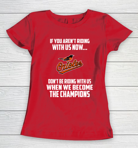 MLB Baltimore Orioles Baseball We Become The Champions Women's T-Shirt 9