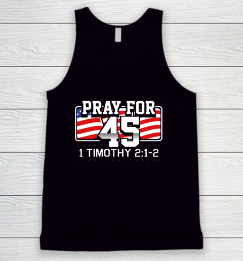 Pray For 45 Shirt Bible Support Donald Trump Funny Politica Tank Top