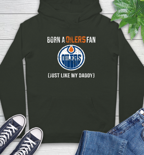 NHL Edmonton Oilers Hockey Loyal Fan Just Like My Daddy Shirt Hoodie 12