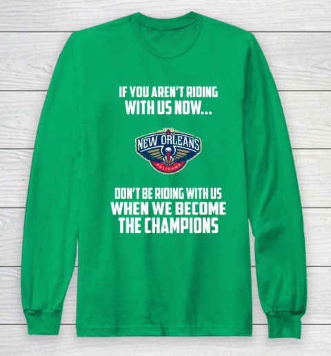 NBA New Orleans Pelicans Basketball We Become The Champions Long Sleeve T-Shirt 4