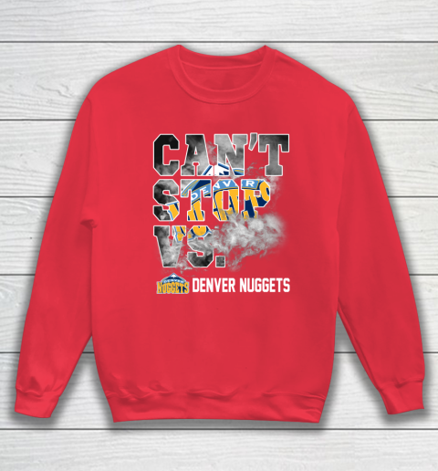 NBA Denver Nuggets Basketball Can't Stop Vs Sweatshirt 7