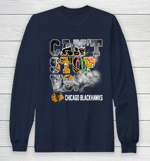 NHL Chicago Blackhawks Hockey Can't Stop Vs Long Sleeve T-Shirt 2