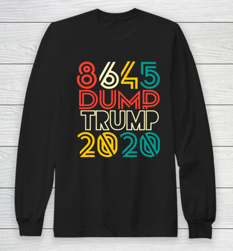 Dump Trump 8645 Anti Trump 2020 Long Sleeve T-Shirt