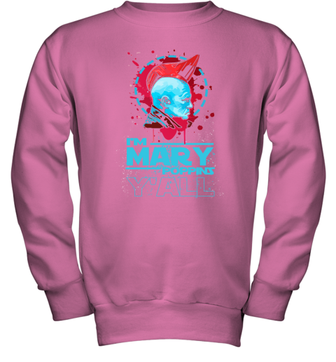 uepu im mary poppins yall yondu guardian of the galaxy shirts youth sweatshirt 47 front safety pink