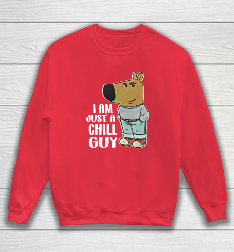 I Am Just A Chill Guy Sweatshirt 6