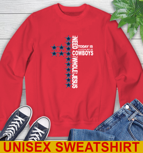 NFL All I Need Today Is A Little Bit Of Dallas Cowboys Cross Shirt Sweatshirt 12