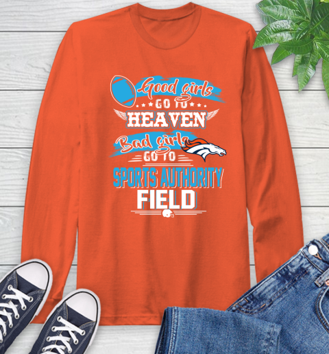 Denver Broncos NFL Bad Girls Go To Sports Authority Field Shirt Long Sleeve T-Shirt 4