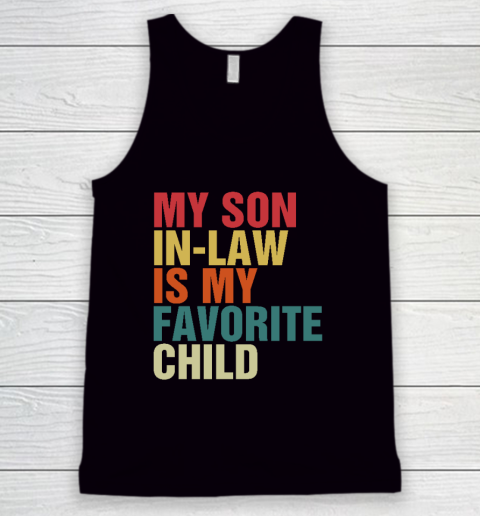 My Son In Law Is My Favorite Child Family Humor Dad Mom Tank Top