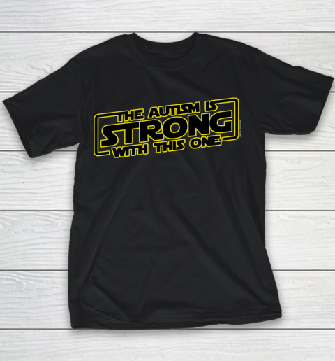 The Autism Is Strong With This One Autism Awareness Youth T-Shirt