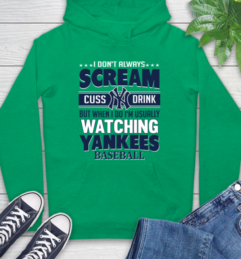 New York Yankees MLB I Scream Cuss Drink When I'm Watching My Team Hoodie 8