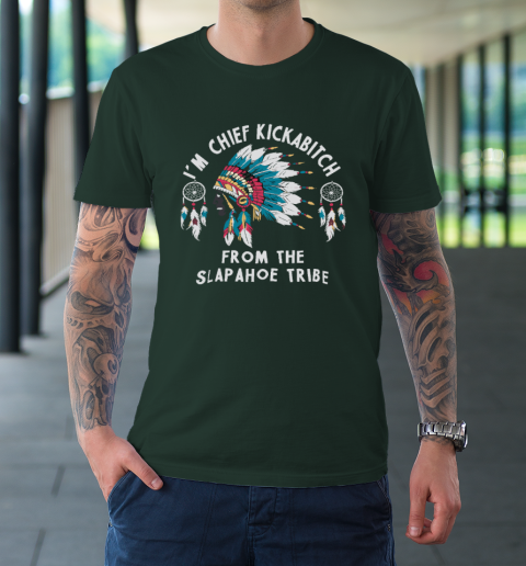 Chief Kickabitch Slapahoe Tribe Funny Native T-Shirt 3