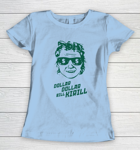 Dollar Dollar Bill Kirill Women's T-Shirt 4