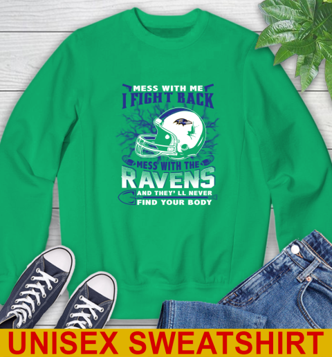 NFL Football Baltimore Ravens Mess With Me I Fight Back Mess With My Team And They'll Never Find Your Body Shirt Sweatshirt 8
