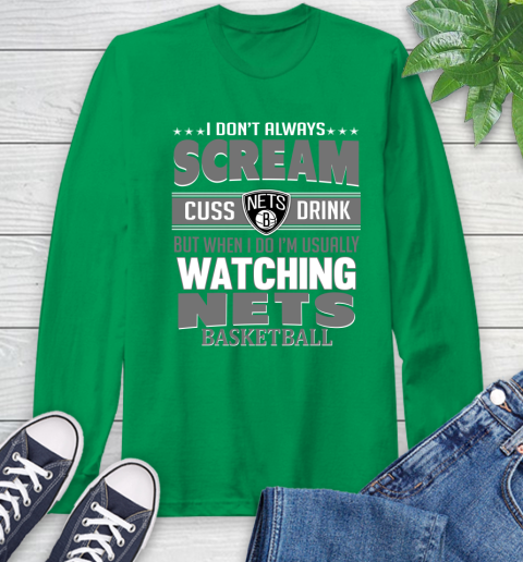 Brooklyn Nets NBA Basketball I Scream Cuss Drink When I'm Watching My Team Long Sleeve T-Shirt 8