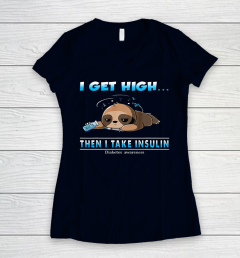 Sloth I Get High Then I Take Insulin Diabetes Awareness Women's V-Neck T-Shirt 2