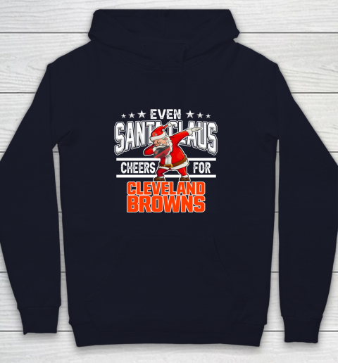Cleveland Browns Even Santa Claus Cheers For Christmas NFL Youth Hoodie 2