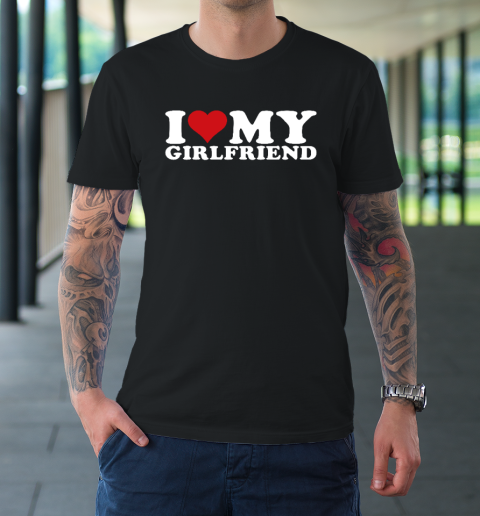I Love My Girlfriend Gf I Heart My Girlfriend GF T-Shirt