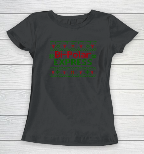 Bi Polar Express Funny Moody Ugly Christmas Women's T-Shirt
