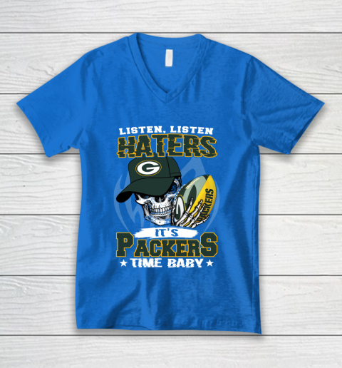Listen Haters It is PACKERS Time Baby NFL V-Neck T-Shirt 5