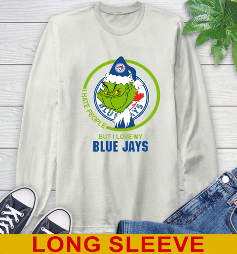 Toronto Blue Jays MLB Christmas Grinch I Hate People But I Love My Favorite Baseball Team Long Sleeve T-Shirt 12