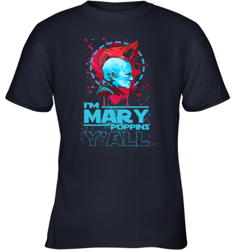 a0rr im mary poppins yall yondu guardian of the galaxy shirts youth t shirt 26 front navy