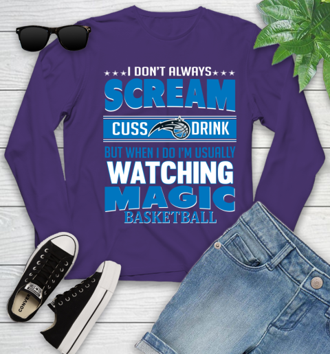 Orlando Magic NBA Basketball I Scream Cuss Drink When I'm Watching My Team Youth Long Sleeve 4
