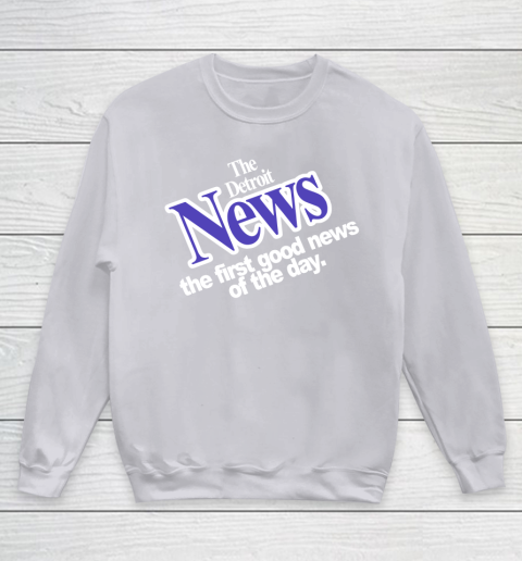 DETROIT NEWS THE FIRST GOOD NEWS OF THE DAY Youth Sweatshirt 3