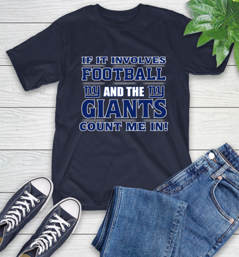 NFL If It Involves Football And The New York Giants Count Me In Sports T-Shirt 4