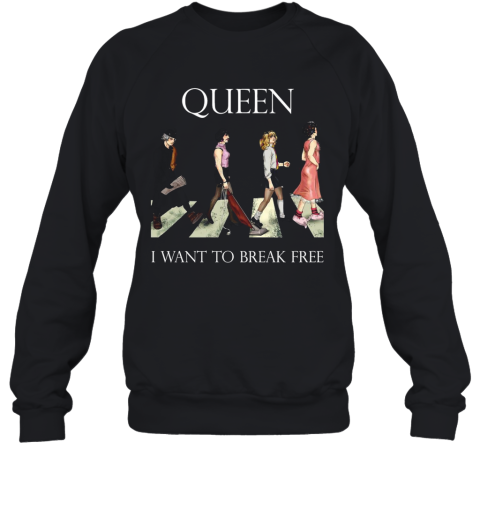 Queen Abbey Road I Want To Break Free Sweatshirt