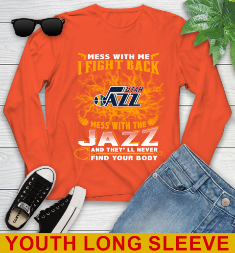 NBA Basketball Utah Jazz Mess With Me I Fight Back Mess With My Team And They'll Never Find Your Body Shirt Youth Long Sleeve 3