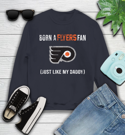 NHL Philadelphia Flyers Hockey Loyal Fan Just Like My Daddy Shirt Youth Sweatshirt 2