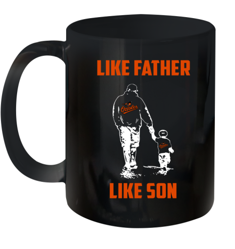 Baltimore Orioles MLB Baseball Like Father Like Son Sports Ceramic Mug 11oz