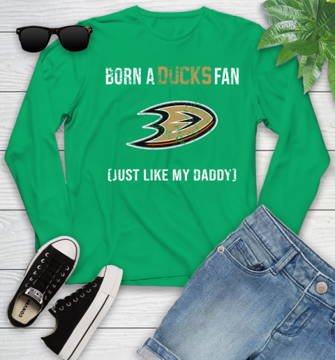 NHL Anaheim Ducks Hockey Loyal Fan Just Like My Daddy Shirt Youth Long Sleeve 6