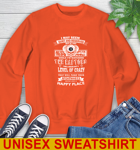 Toronto Raptors NBA Basketball If You Mess With Me While I'm Watching My Team Sweatshirt 3
