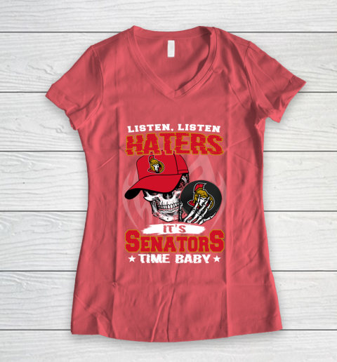Listen Haters It is SENATORS Time Baby NHL Women's V-Neck T-Shirt 4