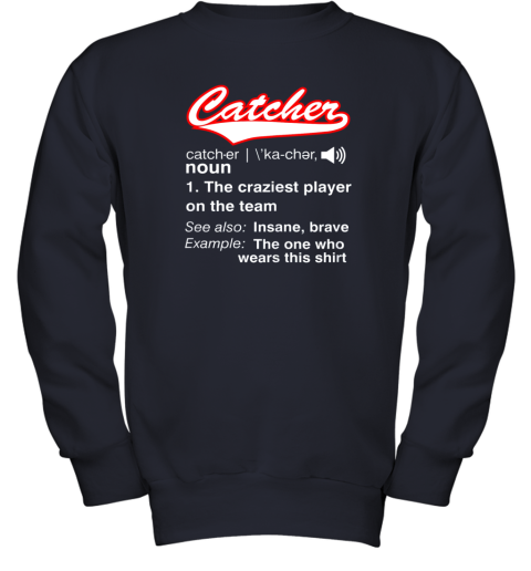 6ywe softball baseball catcher shirtvintage funny definition youth sweatshirt 47 front navy