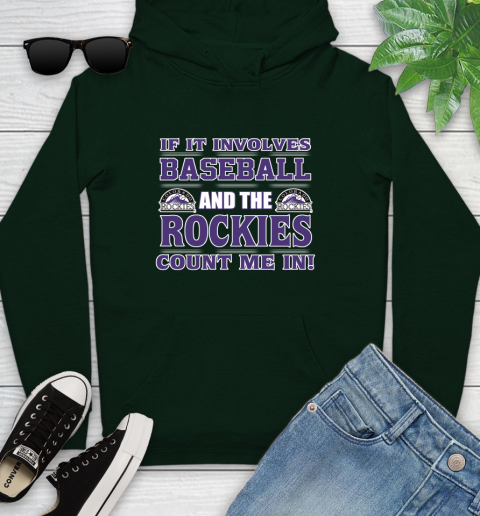 MLB If It Involves Baseball And The Colorado Rockies Count Me In Sports Youth Hoodie 13