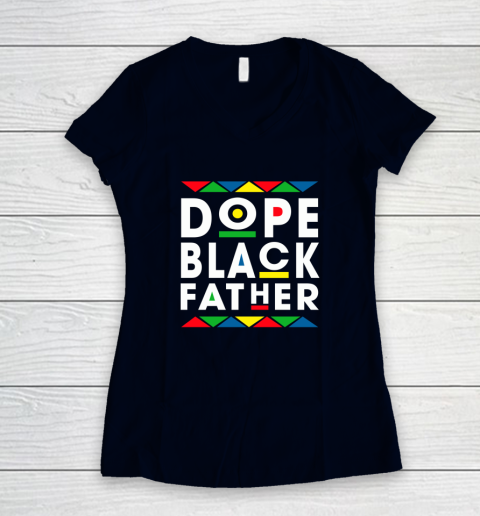 Funny Dope Black Father Black Fathers Matter Gift For Men Women's V-Neck T-Shirt 2