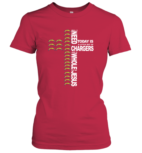 NFL All I Need Today Is A Little Bit Of Los Angeles Chargers And A Whole Lot Of Jesus Football Hj4U9DoUQpS ladies t shirt 20 95 151514 front red