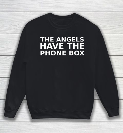 The Angels Have The Phone Box Doctor Who Shirt Sweatshirt