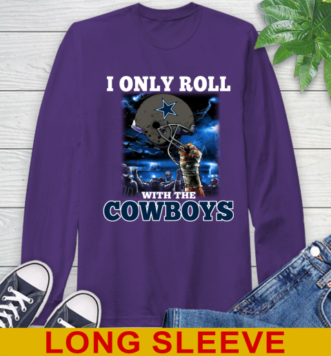 Dallas Cowboys NFL Football I Only Roll With My Team Sports Long Sleeve T-Shirt 5