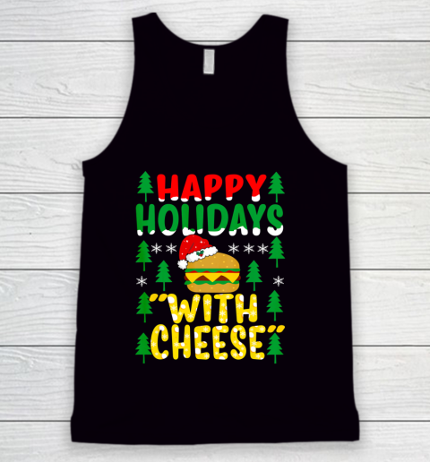 Happy Holidays with Cheese Tee Christmas Cheeseburger Gifts Tank Top