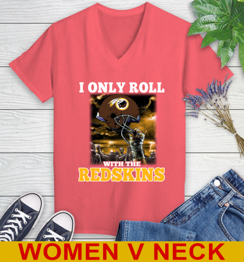 Washington Redskins NFL Football I Only Roll With My Team Sports Women's V-Neck T-Shirt 6