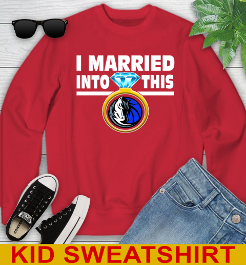 Dallas Mavericks NBA Basketball I Married Into This My Team Sports Youth Sweatshirt 7
