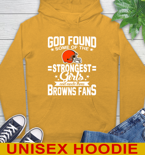 Cleveland Browns NFL Football God Found Some Of The Strongest Girls Adoring Fans Hoodie 2