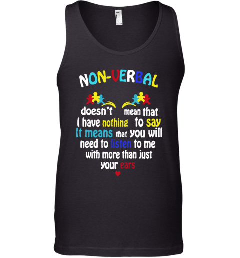 Autism Nonverbal Doesn'T Mean That I Have Nothing To Say Tank Top