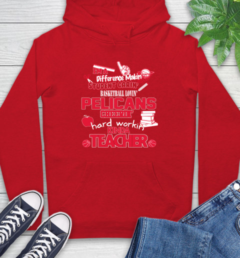 New Orleans Pelicans NBA I'm A Difference Making Student Caring Basketball Loving Kinda Teacher Hoodie 10