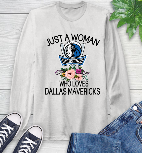 NBA Just A Woman Who Loves Dallas Mavericks Basketball Sports Long Sleeve T-Shirt